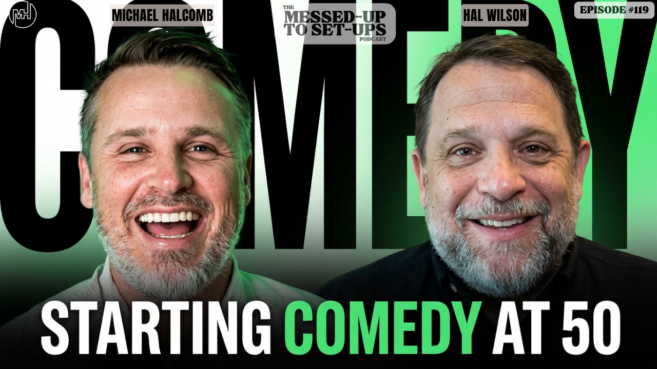 Starting Comedy at 50 — Messed-Up to Set-Ups podcast episode featuring Hal Wilson